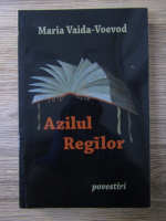 Maria Vaida-Voevod - Azilul regilor
