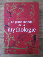 Michel Laporte - La grand monde de la mythologie