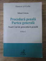 Mihail Udroiu - Procedura penala. Partea generala. Noul cod de procedura penala. editia a II-a