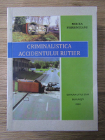 Mircea Fierbinteanu - Criminalistica accidentului rutier