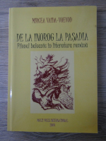 Mircea Vaida Voevod - De la Inorog la Pasadia. Filonul balcanic in literatura romana