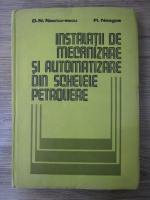 N. Nestorescu - Instalatii de mecanizare si automatizare din schele petroliere