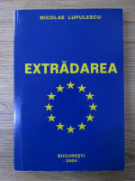 Nicolae Lupulescu - Extradarea