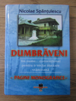 Nicolae Spantulescu - Dumbraveni. Pagini monografice