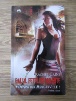 Rachel Caine - Vampirii din Morganville, volumul 2. Balul fetelor moarte