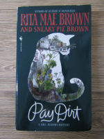 Rita Mae Brown - Pay dirt, or adventures at Ash Lawn