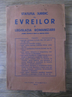Statul Juridic al evreilor si legislatia romanizarii (1942)