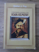 Stefan J. Fay - Cronologia lui Ioan Kemeny. Caietele unui roman care nu s-a scris