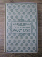 Victor Hugo - Actes et paroles. Avant l'exil (1841-1851)