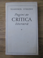 Vladimir Streinu - Pagini de critica literara (volumul 1)