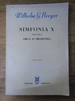Wilhelm G. Berger - Simfonia X pentru orga si orchestra. Partitura