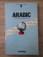 A. S. Tritton - Arabic. A  complete working course 