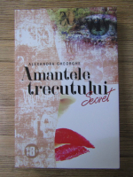 Alexandra Gheorghe - Amantele trecutului. Secret (volumul 1)