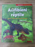 Amfibieni si reptile. Specii, habitate, comportament