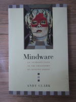 Andy Clark - Mindware. An introduction to the philosophy of cognitive science
