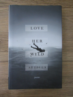 Atticus - Love her wild
