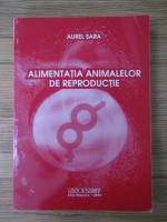 Aurel Sara - Alimentatia animalelor de reproductie