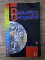 Bernadette Merenne-Schoumaker - Didactica geografiei, volumul 1. Organizarea procesului instructiv-educativ