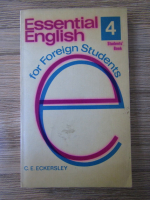 C. E. Eckersley - Essential english for foreign students (volumul 4)