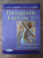 Carolyn Kisner, Lynn Allen Colby - Therapeutic exercise. Foundations and techniques