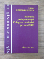 Cartea suprema de justitie. Buletinul Jurisprudentei. Culegere de decizii pe anul 2001