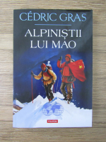 Cedric Gras - Alpinistii lui Mao