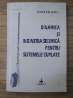Dan Olaru - Dinamica si ingineria seismica pentru sistemele cuplate