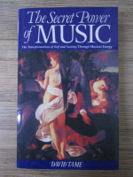 David Tame - The secret power of music. The transformation of self and society through musical energy
