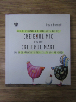 Dean Burnett - Creierul mic despre creierul mare. Ghid de utilizare a propriilor tai parinti sau de ce parintii tai te fac sa te urci pe pereti