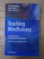 Donald McCown - Teaching mindfulness. A practical guide for clinicians and educators
