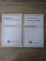 Dumitru Micu - In cautarea autenticitatii (2 volume)