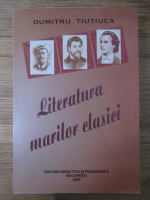 Dumitru Tiutiuca - Literatura marilor clasici