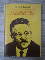 Edvard Kardelj - La planification autogestionnaire