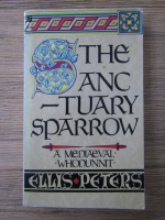 Ellis Peters - The sanctuary sparrow. A mediaeval whodunnit