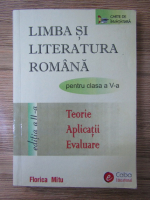 Florica Mitu - Limba si literatura romana pentru clasa a V-a. Teorie, aplicatii, evaluare