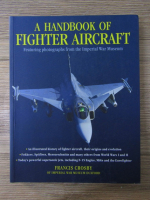 Francis Crosby - A handbook of Fighter Aircraft