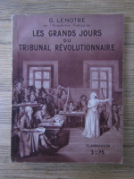 G. Lenotre - Les grands jours du tribunal revolutionnaire