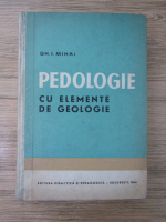 Gh. I. Mihai - Pedologie cu elemente de geologie
