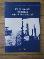 Gheorghe Olah - De ce nu este Romania o tara dezvoltata?
