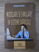 Gheorghita Mircea - Modelare si simulare in sisteme agricole