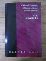 Harold F. Searles - Collected papers on Schizophrenia and related subjects