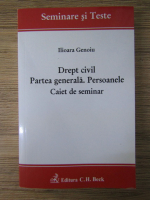 Ilioara Genoiu - Drept civil, partea generala. Persoanele. Caiet de seminar