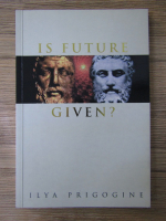 Ilya Prigogine - Is future given?