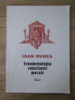 Ioan Bunea - Fenomenologia constiintei morale