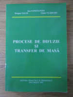 Ion Constantin - Procese de difuzie si transfer de masa