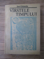 Ion Ghinoiu - Varstele timpului