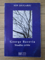 Ion Siugariu - George Bacovia. Studiu critic