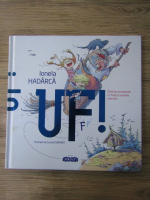 Ionela Hadarca - UF! Ghid de convietuire cu fratii si surorile mai mici