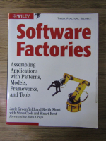 Jack Greenfield - Software factories. Assembling applications with patterns, models, frameworks and tools