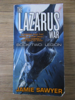Jamie Sawyer - The Lazarus war, volumul 2: Legion